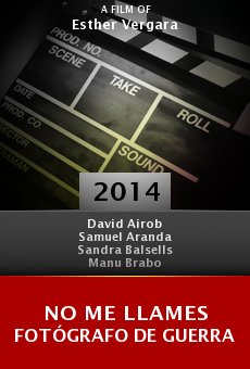 Afiche de NO ME LLAMES FOTOGRAFO DE GUERRA